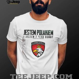 Jestem Polakiem I Jestem Z Tego Dumny Polish Patriot Eagle T Shirt Jestem Polakiem I Jestem Z Tego Dumny Polish Patriot Eagle T Shirt