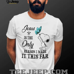 Jesus Is The Only Reason I Made It This Far Snoopy Butterfly T Shirt Jesus Is The Only Reason I Made It This Far Snoopy Butterfly T Shirt