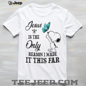 Jesus Is The Only Reason I Made It This Far Snoopy Butterfly T Shirt