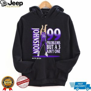 Johnston 99 Problems But A 3 Ain’t One Acts 2024 Basketball Graphic Black T shirt Johnston 99 Problems But A 3 Ain’t One Acts 2024 Basketball Graphic Black T shirt