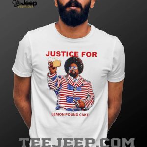 Justice For Lemon Pound Cake Funny Patriot Graphic T Shirt