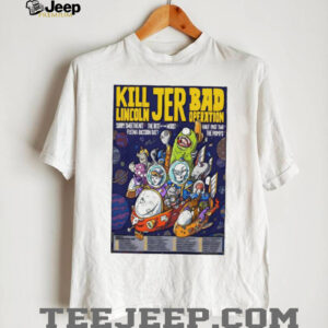 Kill Lincoln JER Bad Operation Space Cartoon Tour T Shirt