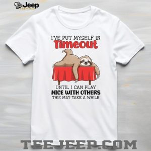 Lazy Sloth in Timeout Funny Sarcastic Relaxation T Shirt