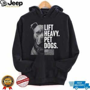 Lift Heavy Pet Dogs American Flag Pitbull Gym Enthusiast T Shirt Lift Heavy Pet Dogs American Flag Pitbull Gym Enthusiast T Shirt