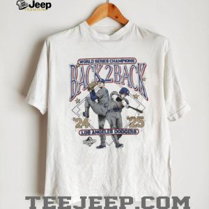 Los Angeles Dodgers Back 2 Back World Series Champions 24 25 T Shirt Los Angeles Dodgers Back 2 Back World Series Champions 24 25 T Shirt