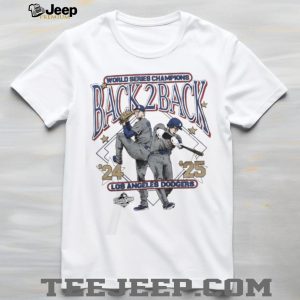 Los Angeles Dodgers Back 2 Back World Series Champions 24 25 T Shirt