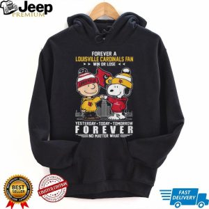 Louisville Cardinals Peanuts Forever Fan Yesterday Today Tomorrow Forever T Shirt