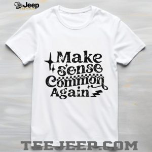 Make Sense Common Again Retro Distressed Typography Shirt