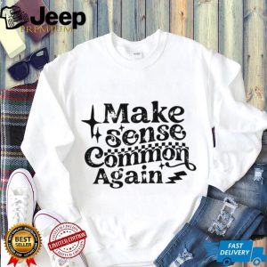 Make Sense Common Again Retro Distressed Typography Shirt