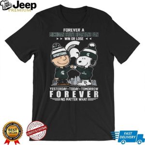 Michigan State Spartans Snoopy Charlie Brown Forever Fan No Matter What T Shirt