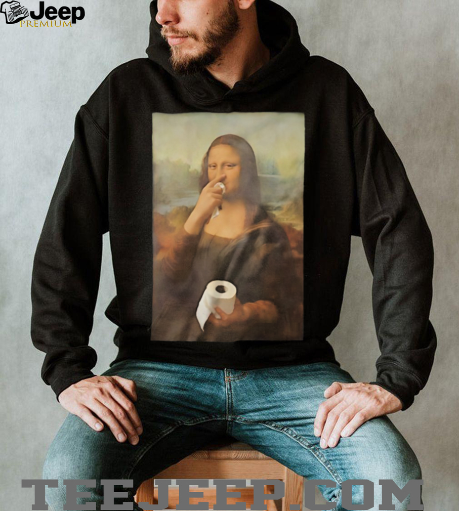 Mona Lisa Holding Toilet Paper Funny Art Parody T Shirt Mona Lisa Holding Toilet Paper Funny Art Parody T Shirt