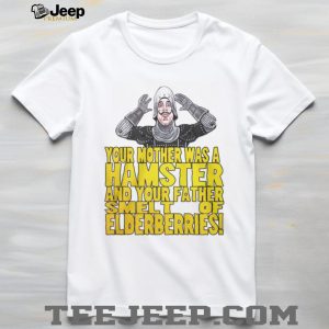 Monty Python Your Mother Was A Hamster Funny Quote T Shirt