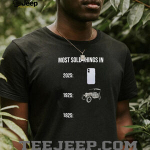 Most Sold Things History Meme 2025 vs 1925 vs 1825 Funny T Shirt