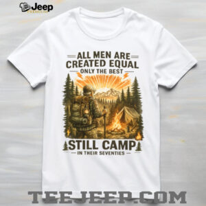 Mountain Hiker Design Still Camp In Their Seventies T Shirt Mountain Hiker Design Still Camp In Their Seventies T Shirt