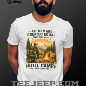 Mountain Hiker Design Still Camp In Their Seventies T Shirt