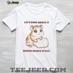 Mouse Let's Dink About It Wheek Wheek Style Pickleball T Shirt