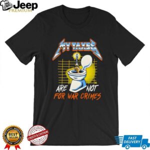 My Taxes Are Not For War Crimes Heavy Metal Style Graphic T Shirt My Taxes Are Not For War Crimes Heavy Metal Style Graphic T Shirt
