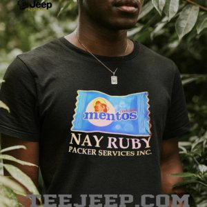 Nay Ruby Packer Services Inc. Mentos Candy Parody T Shirt