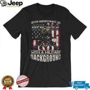 Never Underestimate An Old Man Military Background Veteran T Shirt Never Underestimate An Old Man Military Background Veteran T Shirt