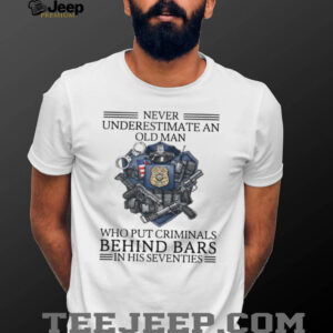 Never Underestimate An Old Man Police Shield T Shirt Hero Cop Gift