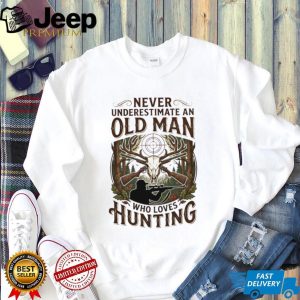 Never Underestimate An Old Man Who Loves Hunting Deer Skull T Shirt Never Underestimate An Old Man Who Loves Hunting Deer Skull T Shirt
