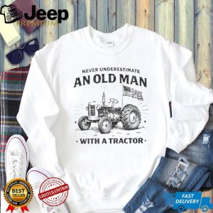 Never Underestimate An Old Man With A Tractor American Flag T Shirt