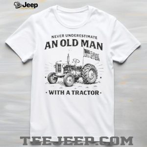 Never Underestimate An Old Man With A Tractor American Flag T Shirt