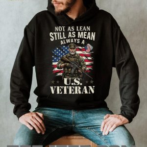 Not As Lean Still As Mean Always A US Veteran T Shirt Not As Lean Still As Mean Always A US Veteran T Shirt