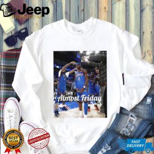 OKC Thunder Basketball Players “Almost Friday” Celebration Graphic T Shirt