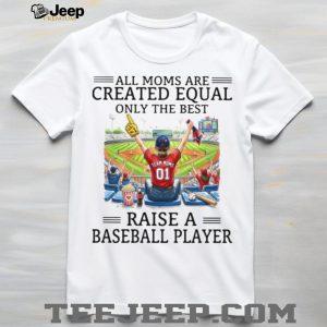 Only The Best Moms Raise A Baseball Player Sports Mom T Shirt