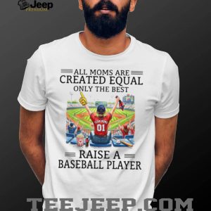 Only The Best Moms Raise A Baseball Player Sports Mom T Shirt
