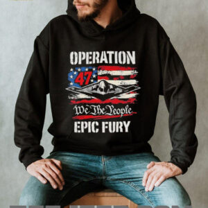 Operation 47 We The People Epic Fury B 2 Spirit Stealth Bomber Patriotic T Shirt