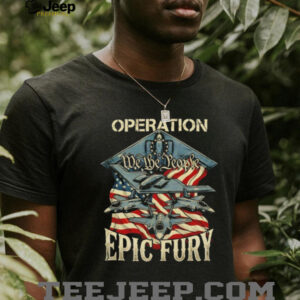 Operation Epic Fury We The People Stealth Bomber Military Black T Shirt