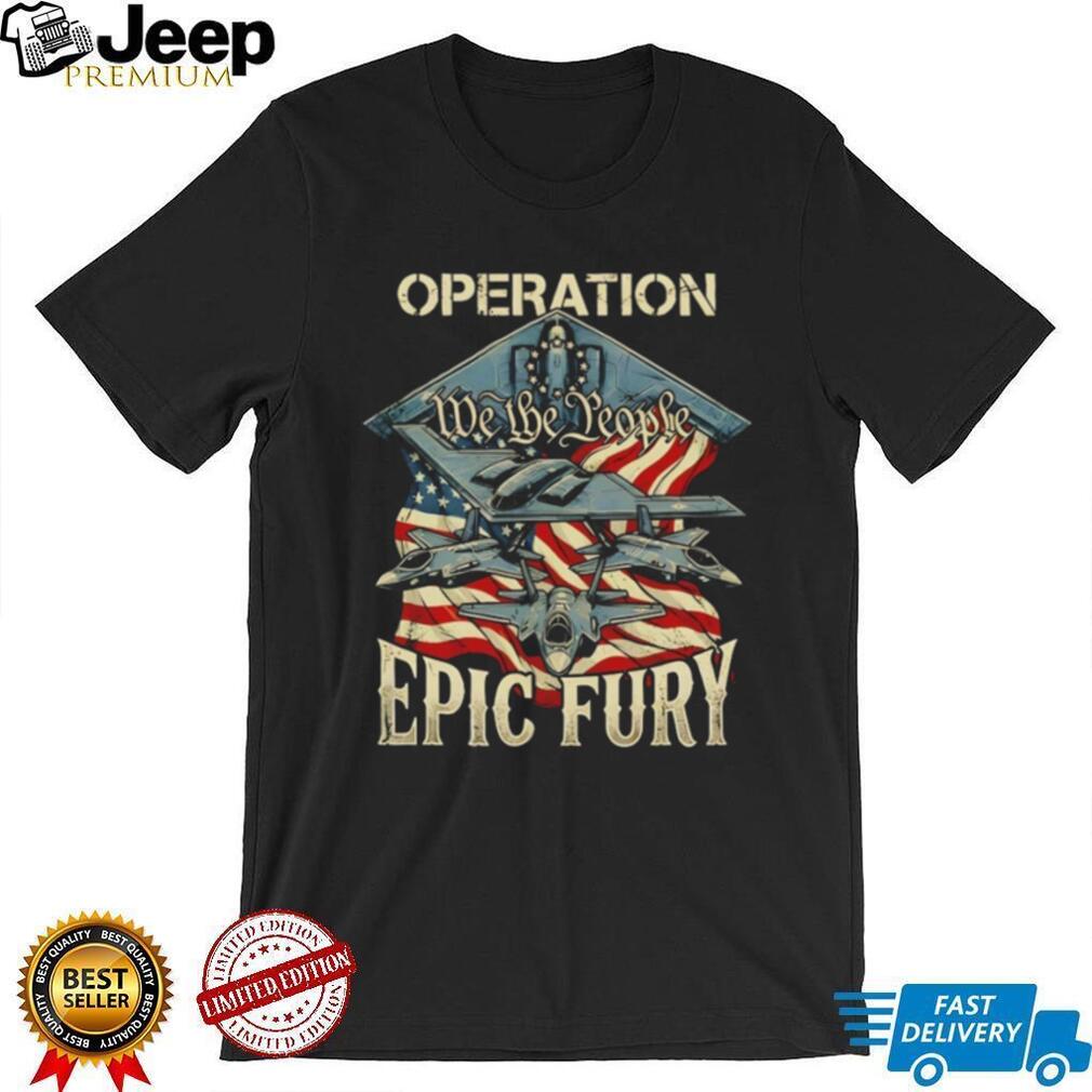 Operation Epic Fury We The People Stealth Bomber Military Black T Shirt Operation Epic Fury We The People Stealth Bomber Military Black T Shirt