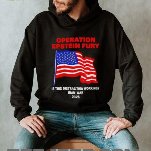 Operation Epstein Fury 2026 Iran War Distraction Political Satire T Shirt