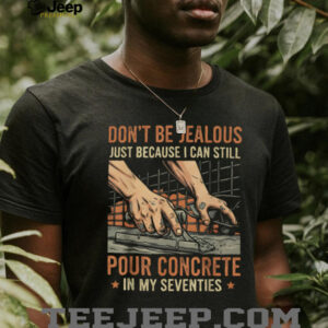 Pouring Concrete In My Seventies Masonry Construction T Shirt