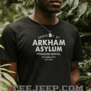 Property of Arkham Asylum Psychiatric Hospital Gotham City Fan T Shirt