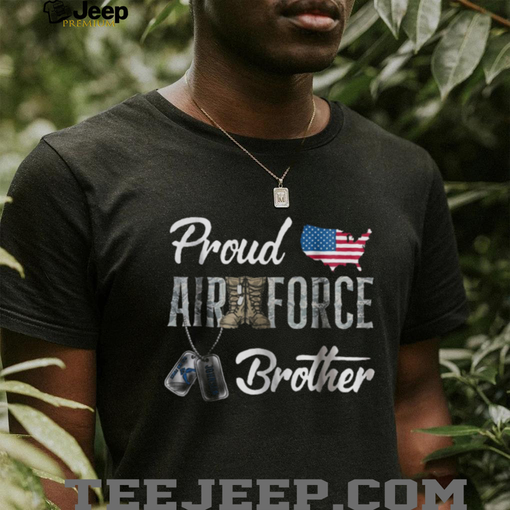 Proud Air Force Brother US Map Flag & Military Boots T shirt Proud Air Force Brother US Map Flag & Military Boots T shirt