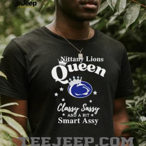 Penn State Nittany Lions Queen Classy Sassy Smart Assy T Shirt Penn State Nittany Lions Queen Classy Sassy Smart Assy T Shirt