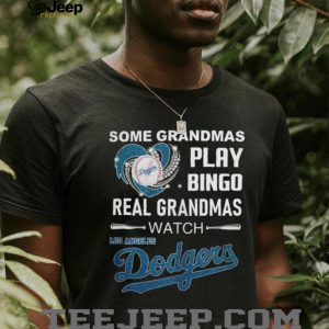 Real Grandmas Watch Los Angeles Dodgers Baseball Fan T Shirt