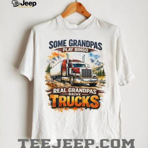 Real Grandpas Drive Trucks Funny Trucker Grandpa Gift T Shirt Real Grandpas Drive Trucks Funny Trucker Grandpa Gift T Shirt