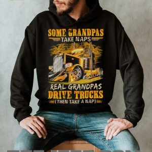 Real Grandpas Drive Trucks Then Take A Nap Semi Trucker T Shirt Real Grandpas Drive Trucks Then Take A Nap Semi Trucker T Shirt