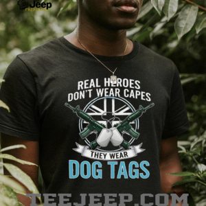 Real Heroes Wear Dog Tags T Shirt Military & Veteran Appreciation T shirt