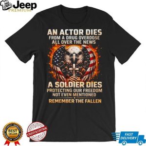 “Remember the Fallen” American Soldier vs Actor Tribute Tee