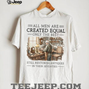 Restoring Antiques In Their Seventies Artisan Hobbyist Gift T shirt