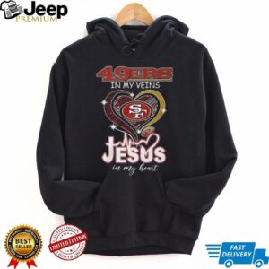 San Francisco 49ers In My Veins Jesus In My Heart Football Fan T Shirt