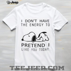 Snoopy “I Don't Have The Energy To Pretend I Like You” Lazy T Shirt