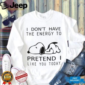 Snoopy “I Don't Have The Energy To Pretend I Like You” Lazy T Shirt