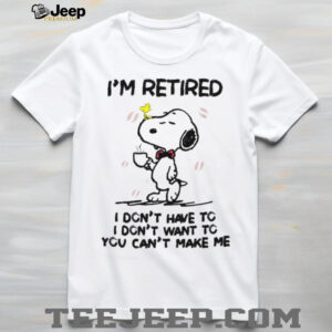 Snoopy “I'm Retired You Can't Make Me” Funny Retirement T Shirt