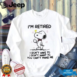 Snoopy “I'm Retired You Can't Make Me” Funny Retirement T Shirt